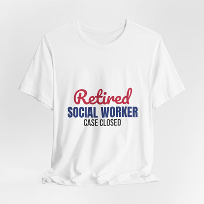 Retired Social Worker Case Closed Shirt, Social Worker Retirement T-Shirt, Retired Social Worker Gift