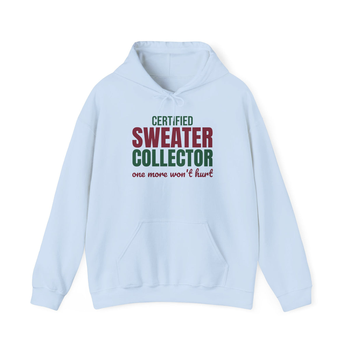 Certified Sweater Collector One More Won't Hurt Hoodie, Sweater Weather Hoodie