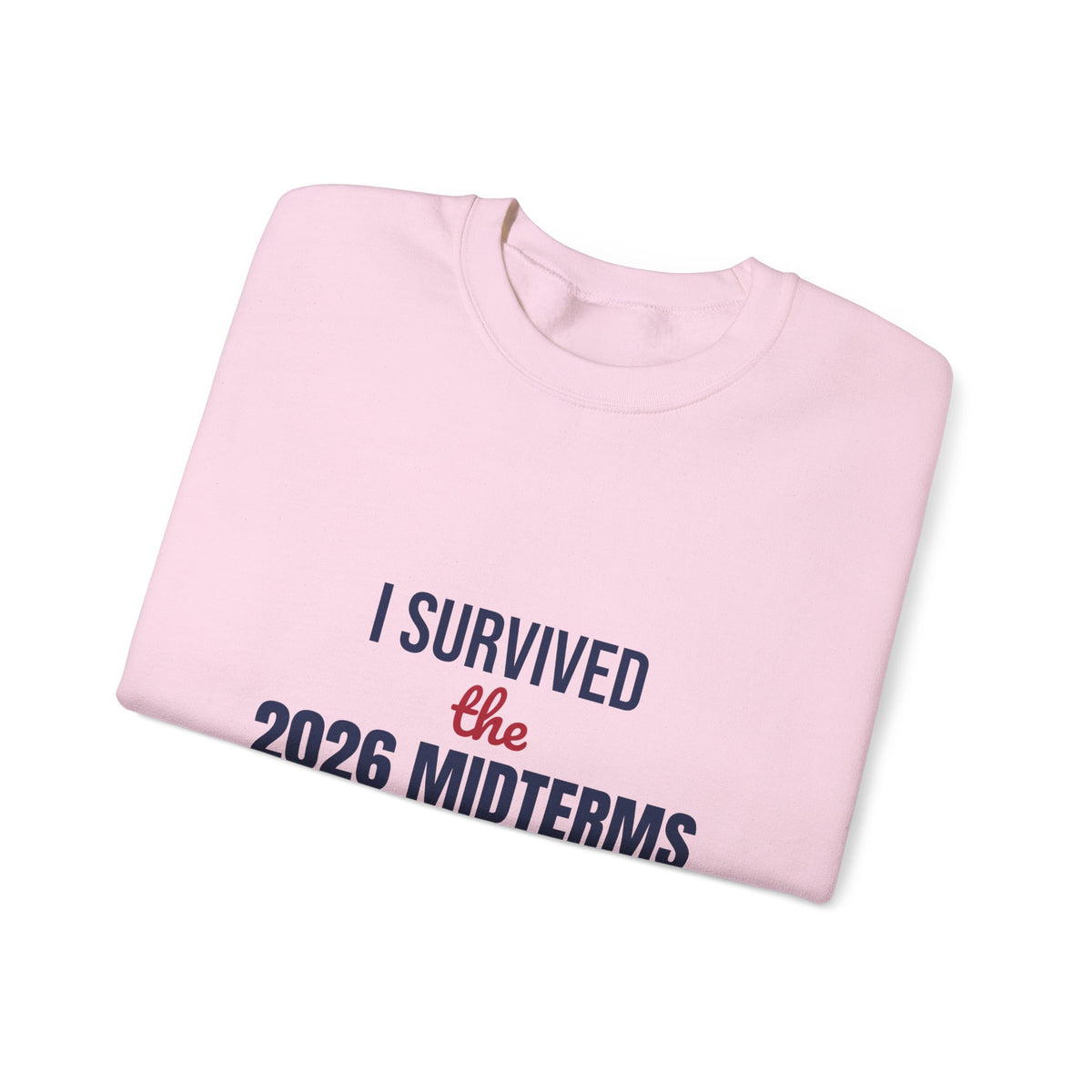 I Survived the 2026 Midterms Sweatshirt, Funny Election Crewneck, Midterms 2026