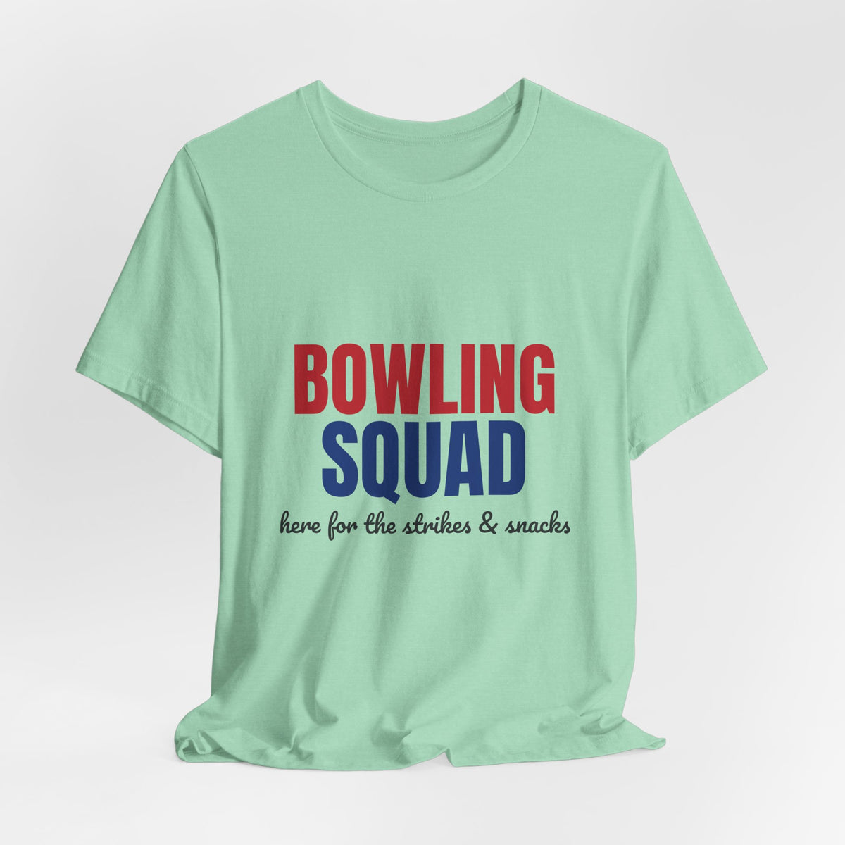 Bowling Squad Here for the Strikes and Snacks Shirt, Bowling Squad T-Shirt, Bowling Team Shirts