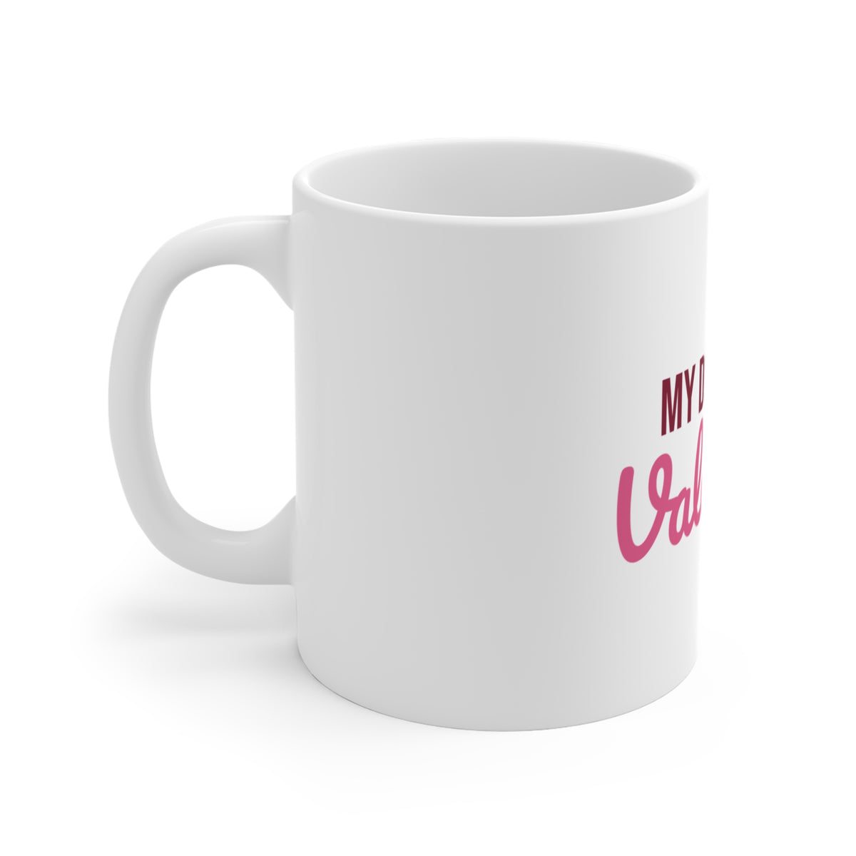 My Dog Is My Valentine Mug