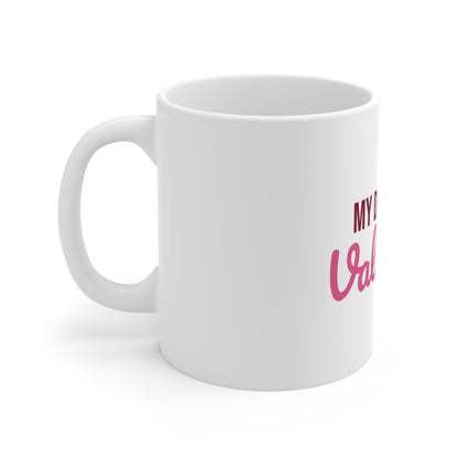My Dog Is My Valentine Mug