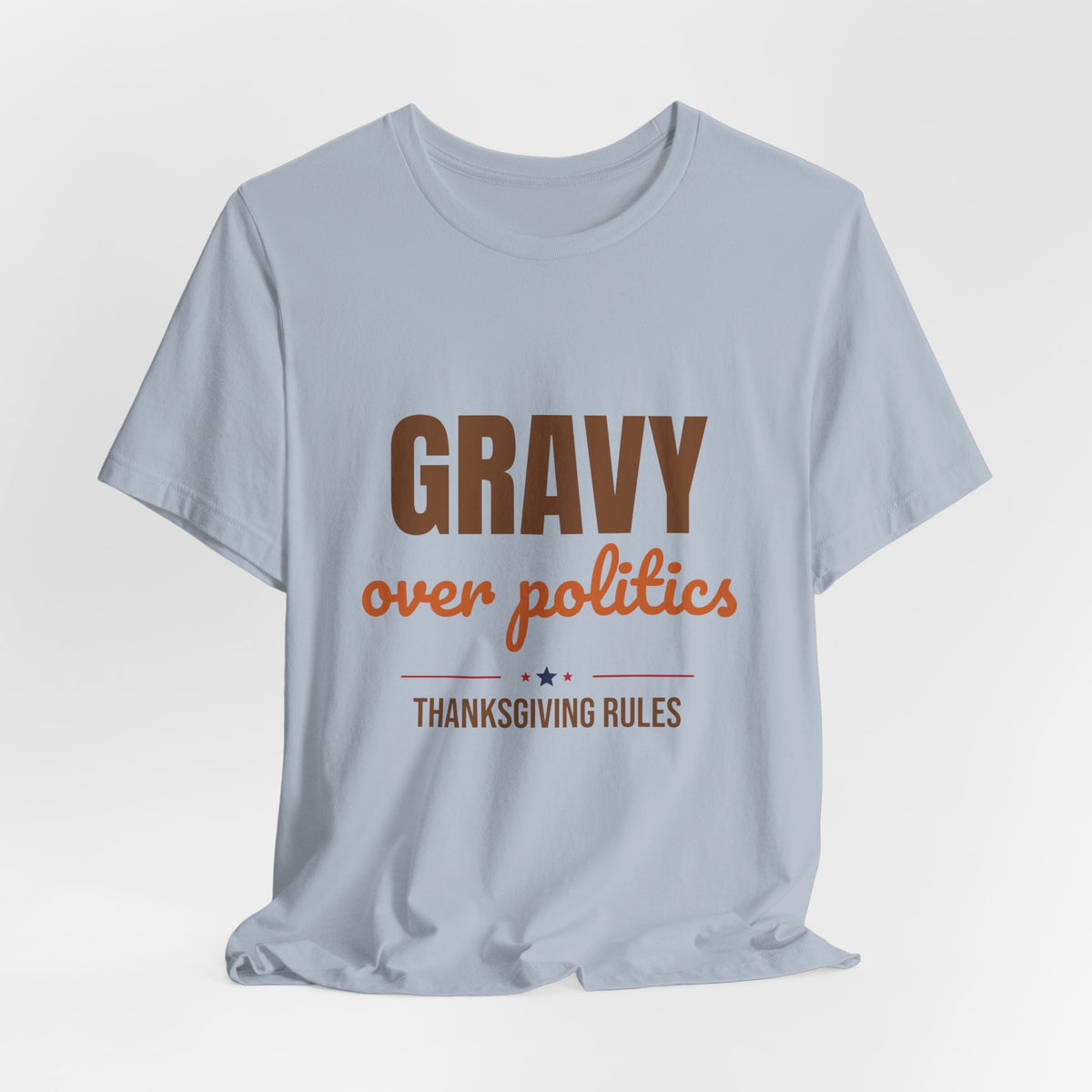 Gravy Over Politics Thanksgiving Rules Shirt, Funny Thanksgiving T-Shirt, Gravy Tee