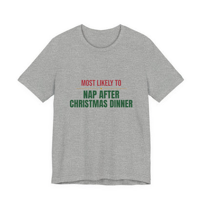 Most Likely To Nap After Christmas Dinner Shirt, Matching Family Christmas T-Shirt, Funny Holiday Tee