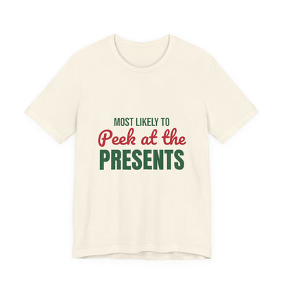 Most Likely to Peek at the Presents Shirt, Most Likely to Peek at the Presents T-Shirt, Family Christmas
