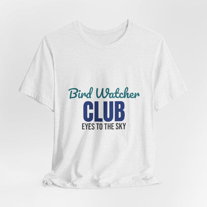 Bird Watcher Club Eyes to the Sky Shirt, Bird Watcher T-Shirt, Birding Gift