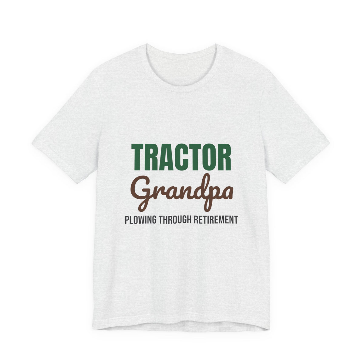 Tractor Grandpa Plowing Through Retirement Shirt