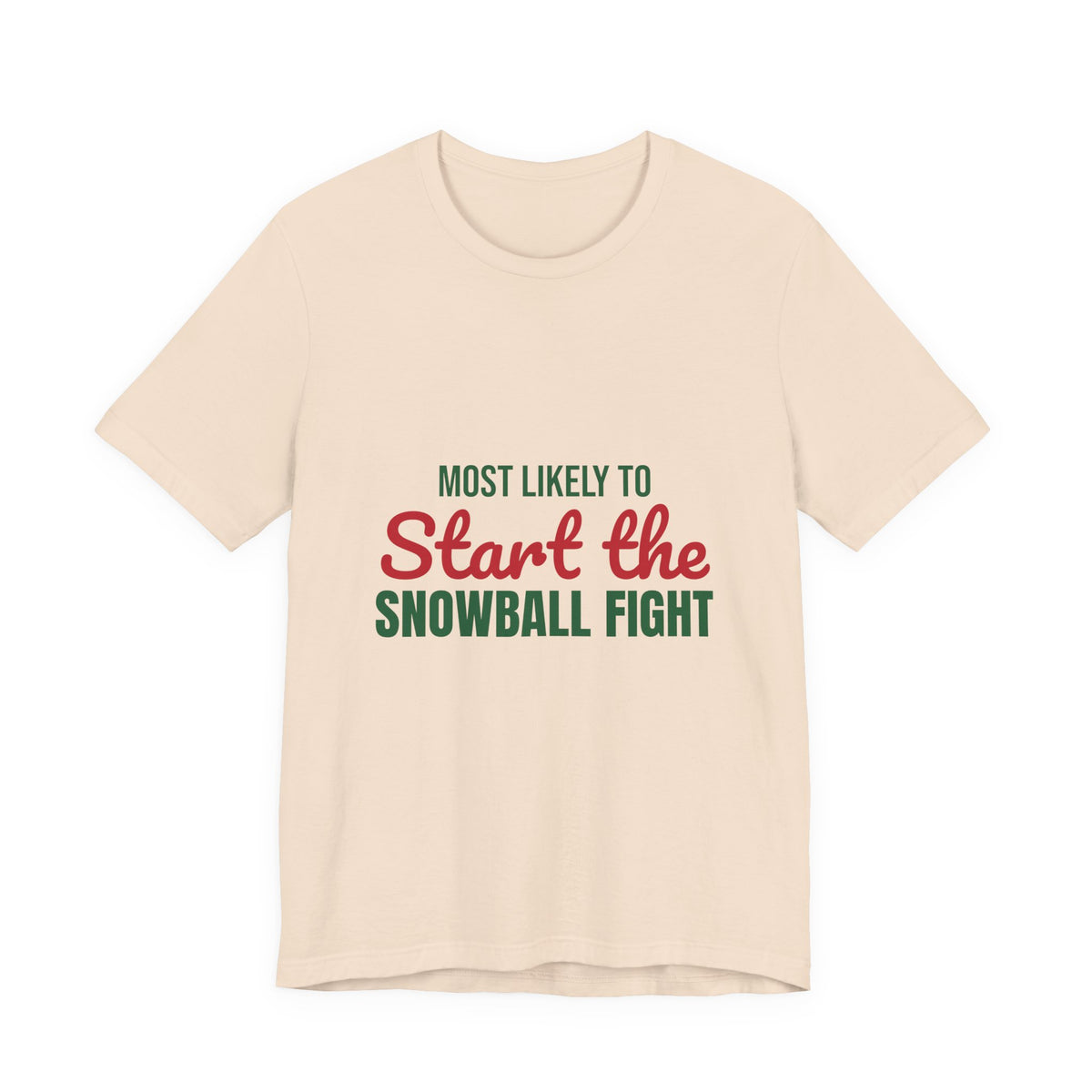 Most Likely to Start the Snowball Fight Shirt, Most Likely to Start the Snowball Fight T-Shirt, Family Christmas