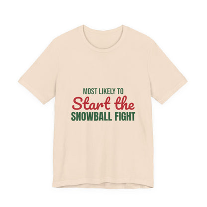 Most Likely to Start the Snowball Fight Shirt, Most Likely to Start the Snowball Fight T-Shirt, Family Christmas