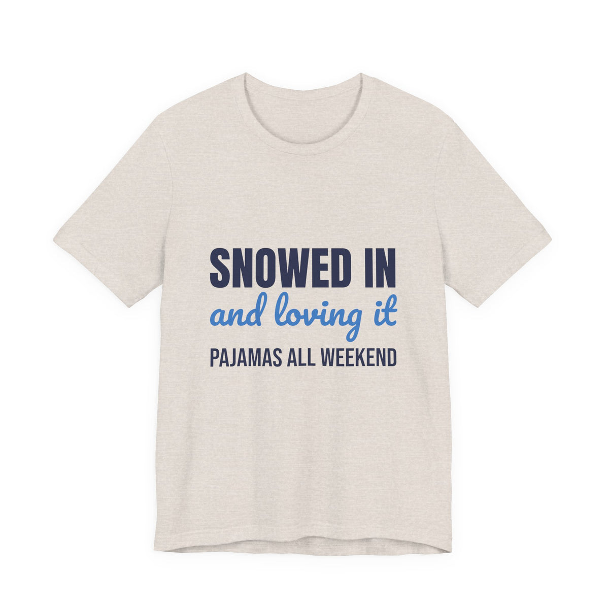 Snowed In and Loving It Pajamas All Weekend Shirt, Snow Day T-Shirt, Snow Day Gift