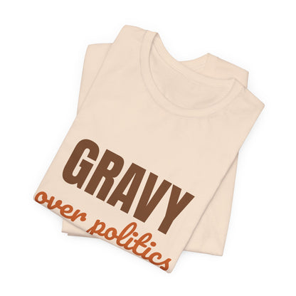 Gravy Over Politics Thanksgiving Rules Shirt, Funny Thanksgiving T-Shirt, Gravy Tee