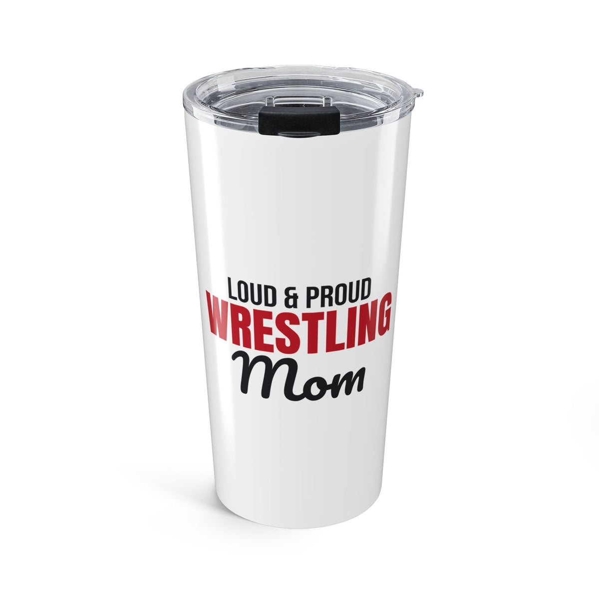 Loud and Proud Wrestling Mom Tumbler