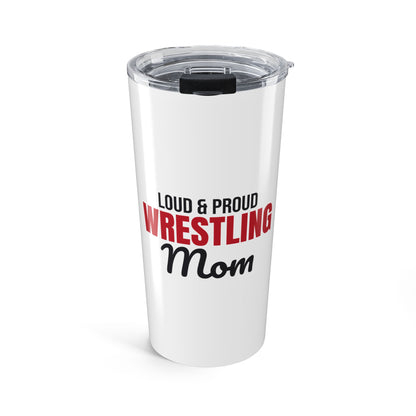 Loud and Proud Wrestling Mom Tumbler