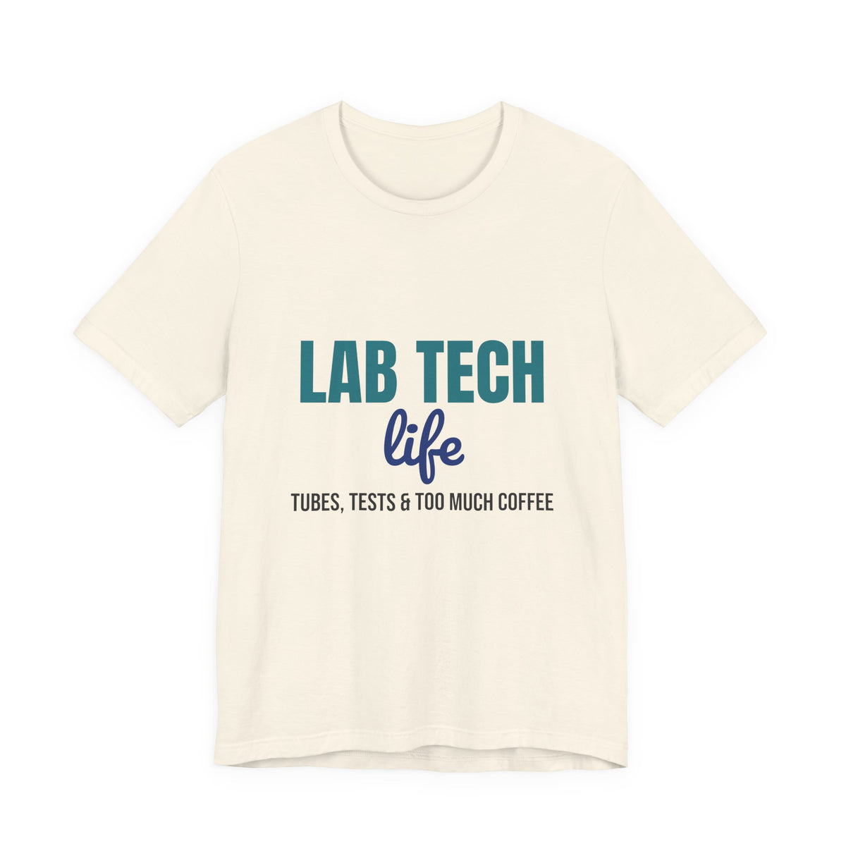 Lab Tech Life Tubes Tests and Too Much Coffee Shirt, Lab Tech Life T-Shirt, Lab Week Gift