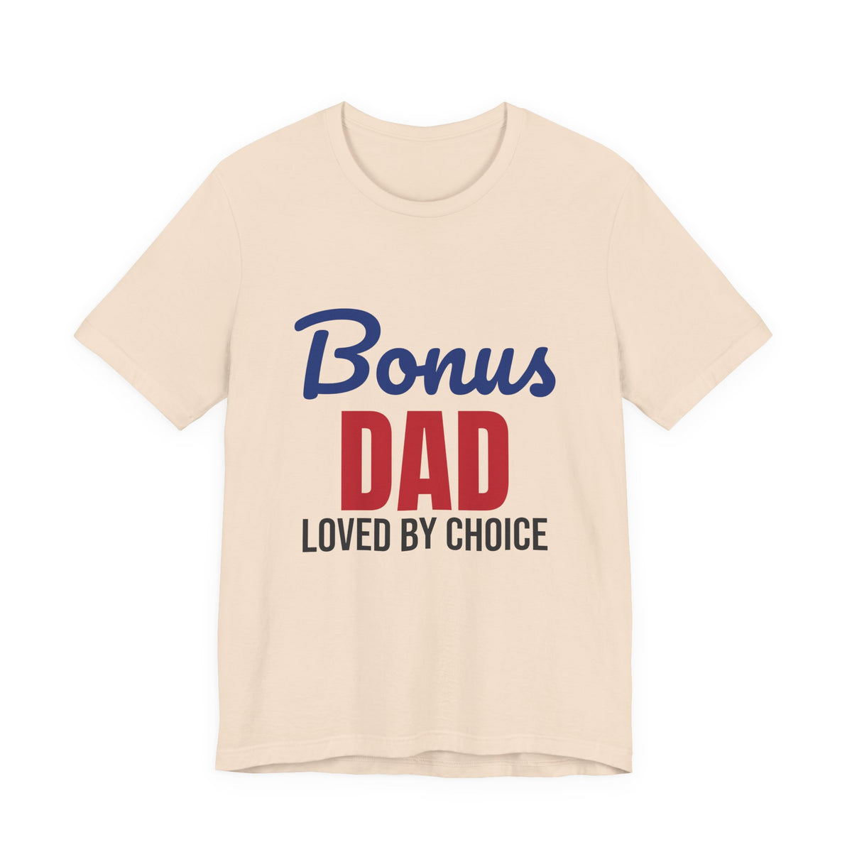 Bonus Dad Loved by Choice Shirt