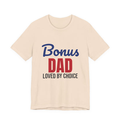 Bonus Dad Loved by Choice Shirt