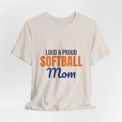 Loud and Proud Softball Mom Shirt, Softball Mom T-Shirt, Game Day Tee