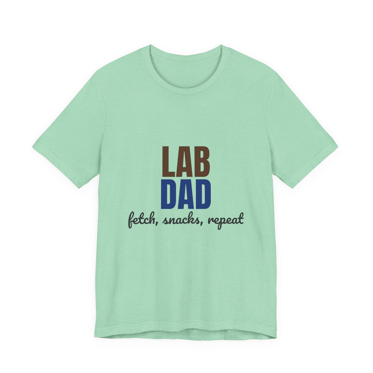 Lab Dad Fetch, Snacks, Repeat Shirt, Lab Dad T-Shirt, Lab Lover Gift