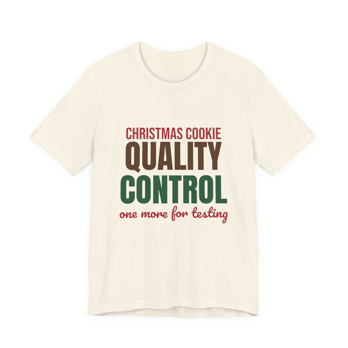 Christmas Cookie Quality Control One More for Testing Shirt, Funny Christmas T-Shirt, Funny Christmas Gift