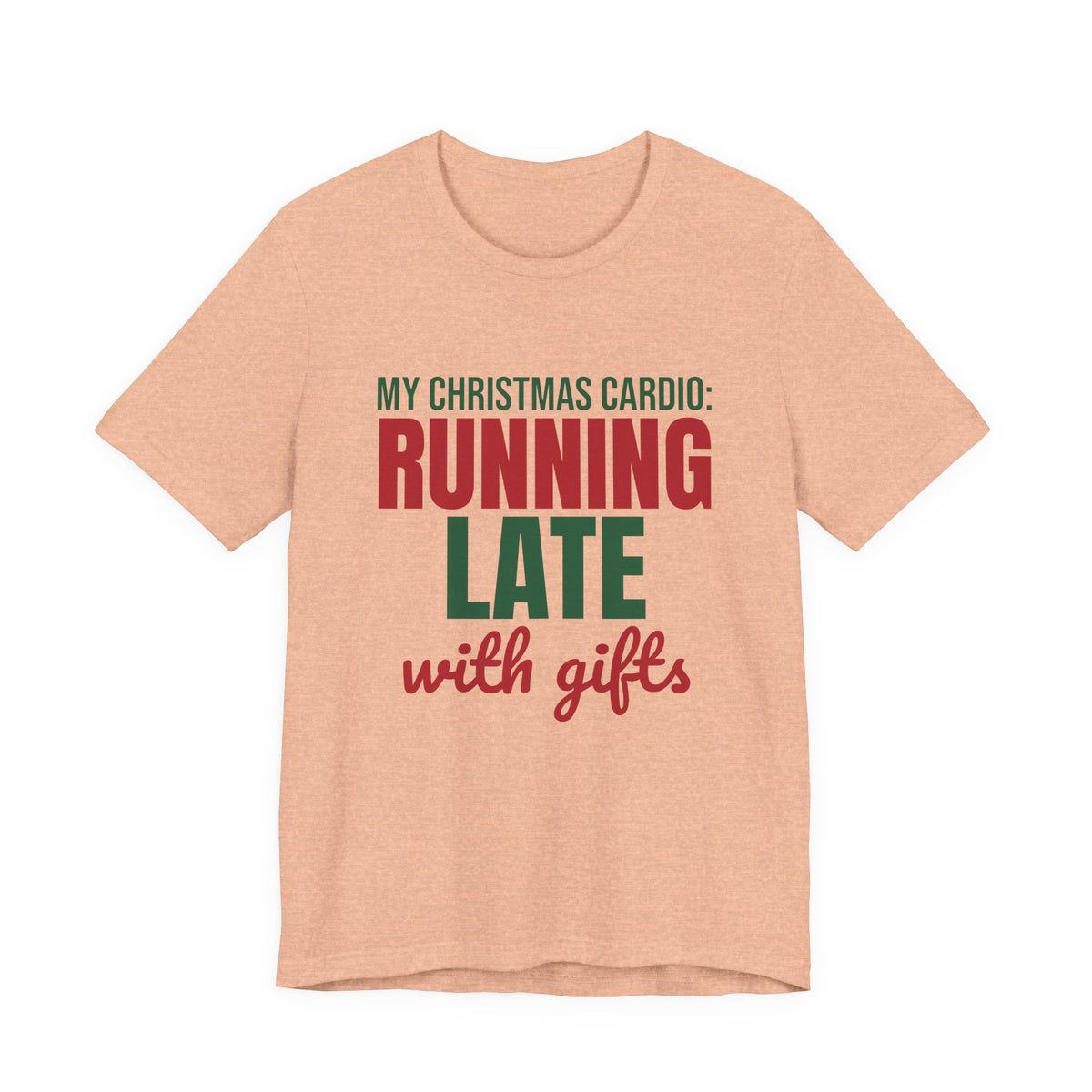 My Christmas Cardio Running Late With Gifts Shirt, Funny Christmas T-Shirt, Funny Christmas Gift