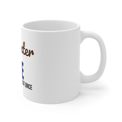 Carpenter Life Measure Twice Cut Once Mug