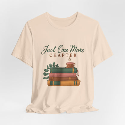 Just One More Chapter Shirt, Book Lover T-Shirt, Bookish Gift for Readers