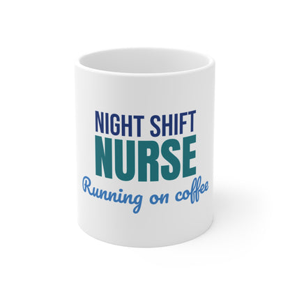 Night Shift Nurse Running on Coffee Mug