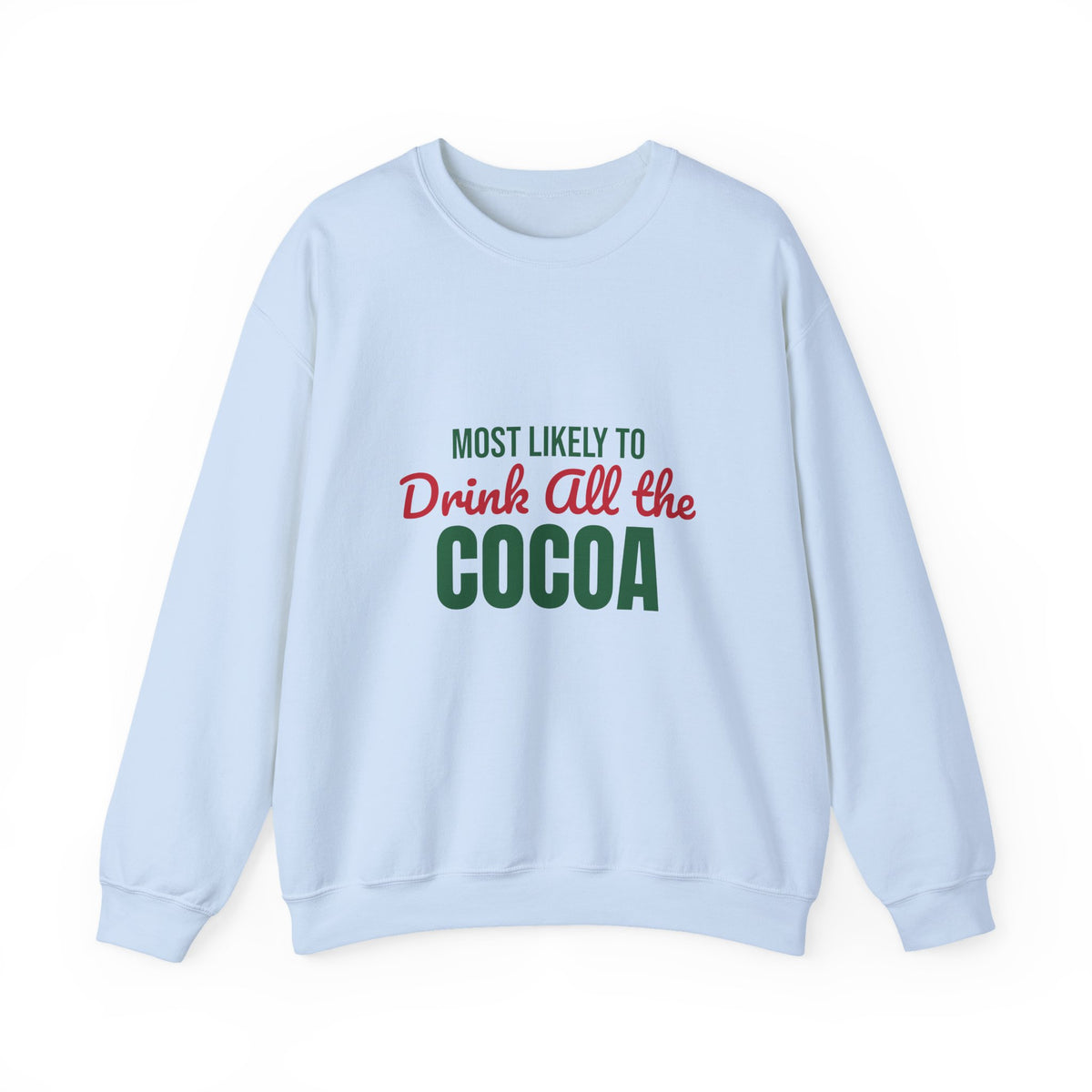 Most Likely to Drink All the Cocoa Sweatshirt, Most Likely to Drink All the Cocoa Christmas Sweatshirt