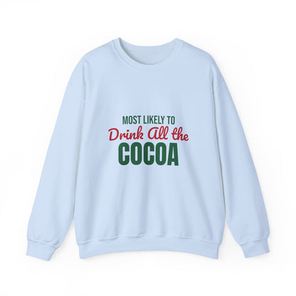 Most Likely to Drink All the Cocoa Sweatshirt, Most Likely to Drink All the Cocoa Christmas Sweatshirt