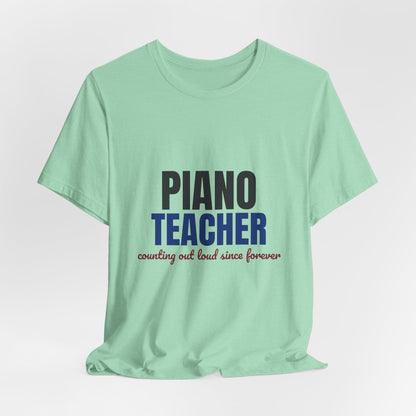 Piano Teacher Counting Out Loud Since Forever Shirt, Piano Teacher T-Shirt, Music Teacher Gift