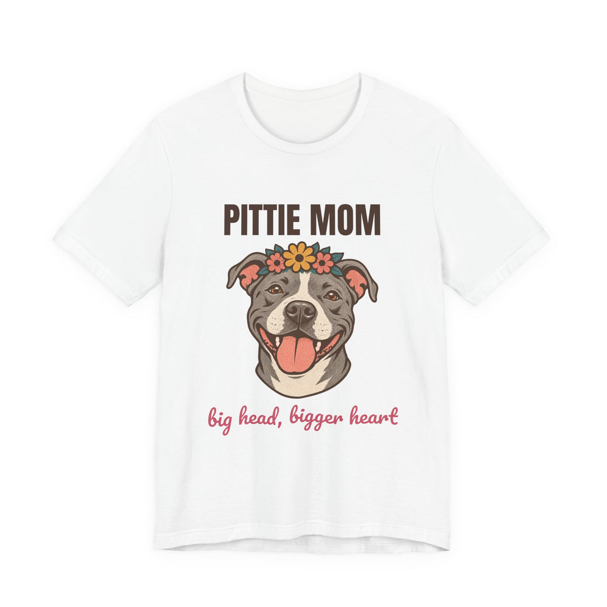 Pittie Mom Big Head Bigger Heart Shirt