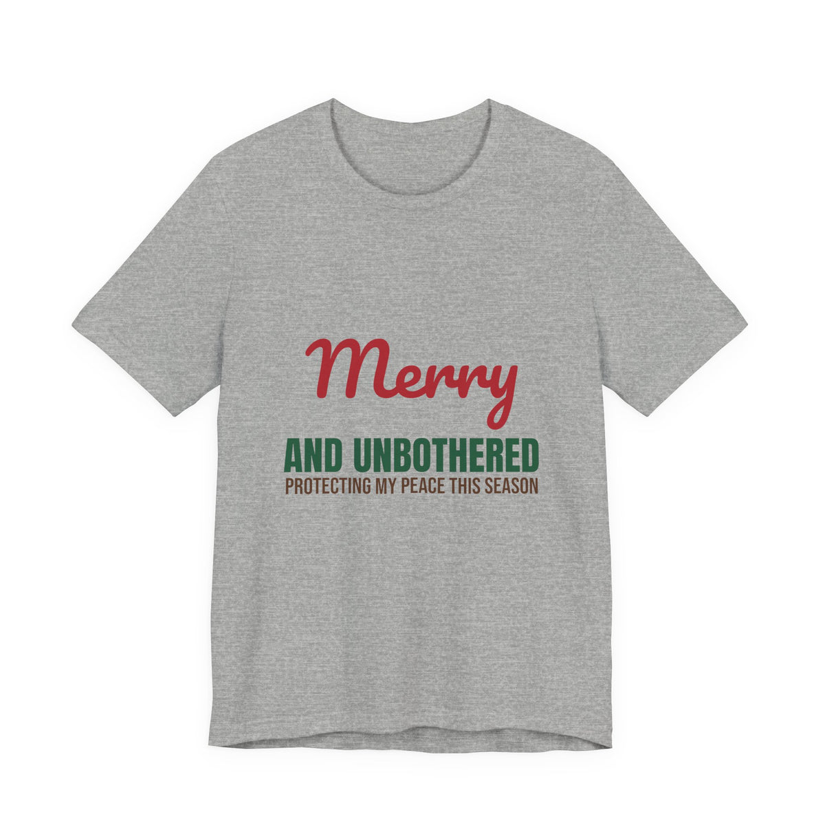 Merry and Unbothered Protecting My Peace This Season Shirt, Funny Christmas T-Shirt, Funny Christmas Gift