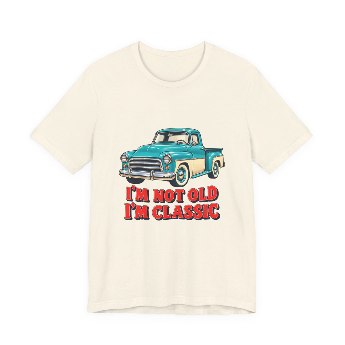 I'm Not Old I'm Classic Vintage Truck Shirt, Classic Truck T-Shirt, Classic Truck Gift
