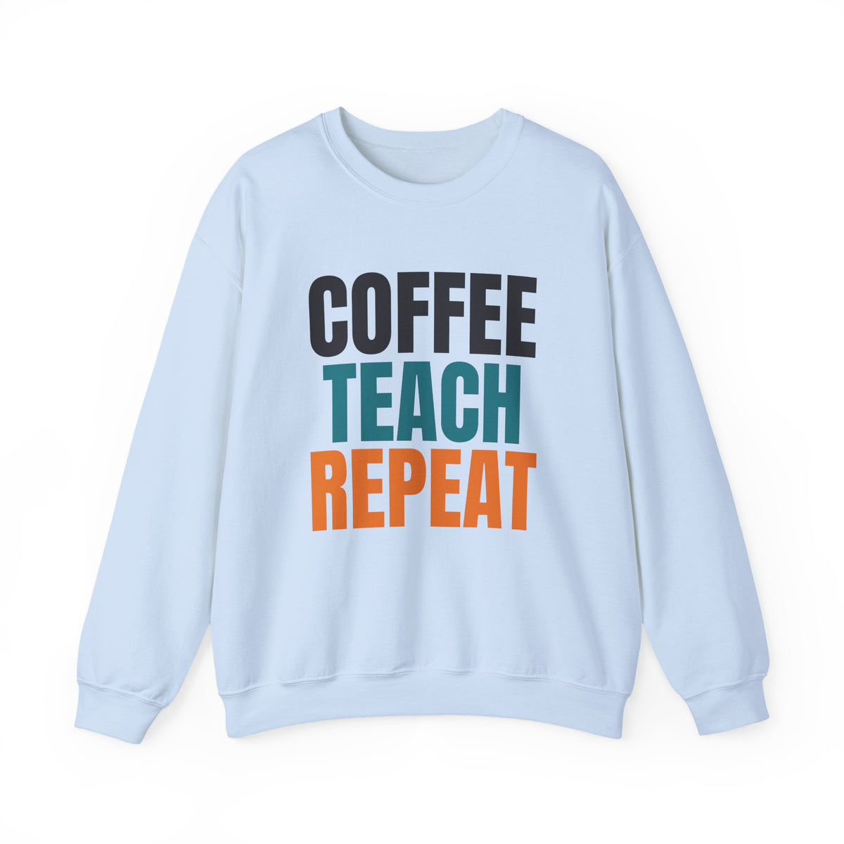 Coffee Teach Repeat Sweatshirt, Teacher Crewneck, Teacher Gift