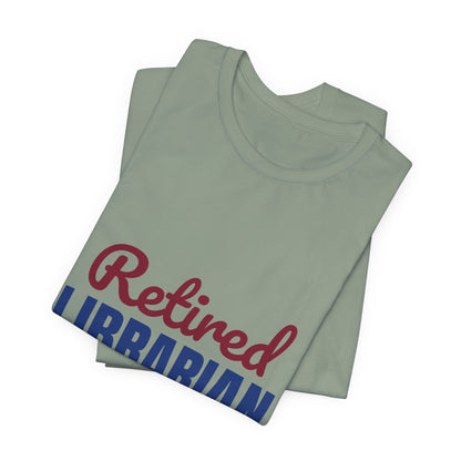 Retired Librarian Now Reading Full Time Shirt, Librarian Retirement T-Shirt, Retired Librarian Gift