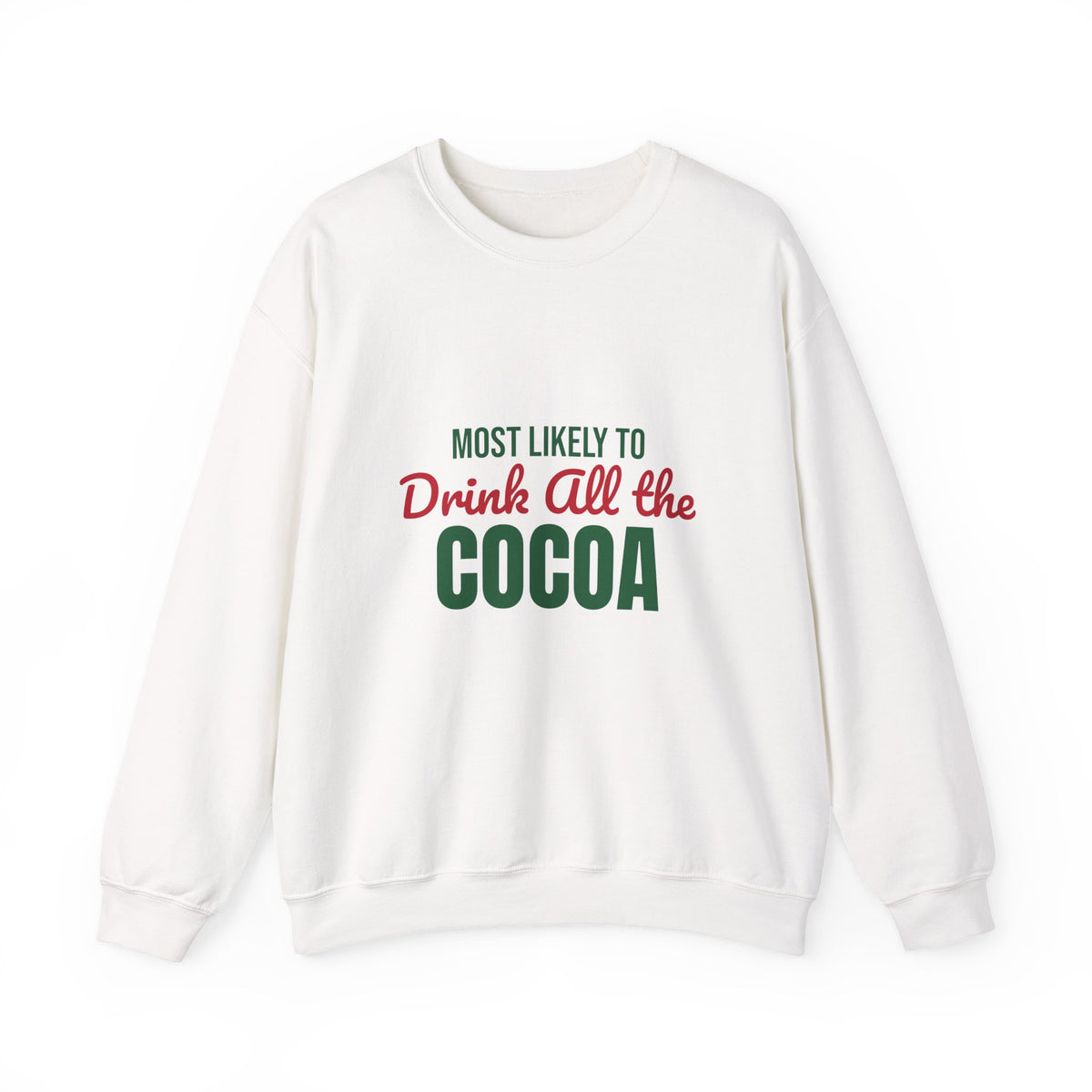 Most Likely to Drink All the Cocoa Sweatshirt, Most Likely to Drink All the Cocoa Christmas Sweatshirt