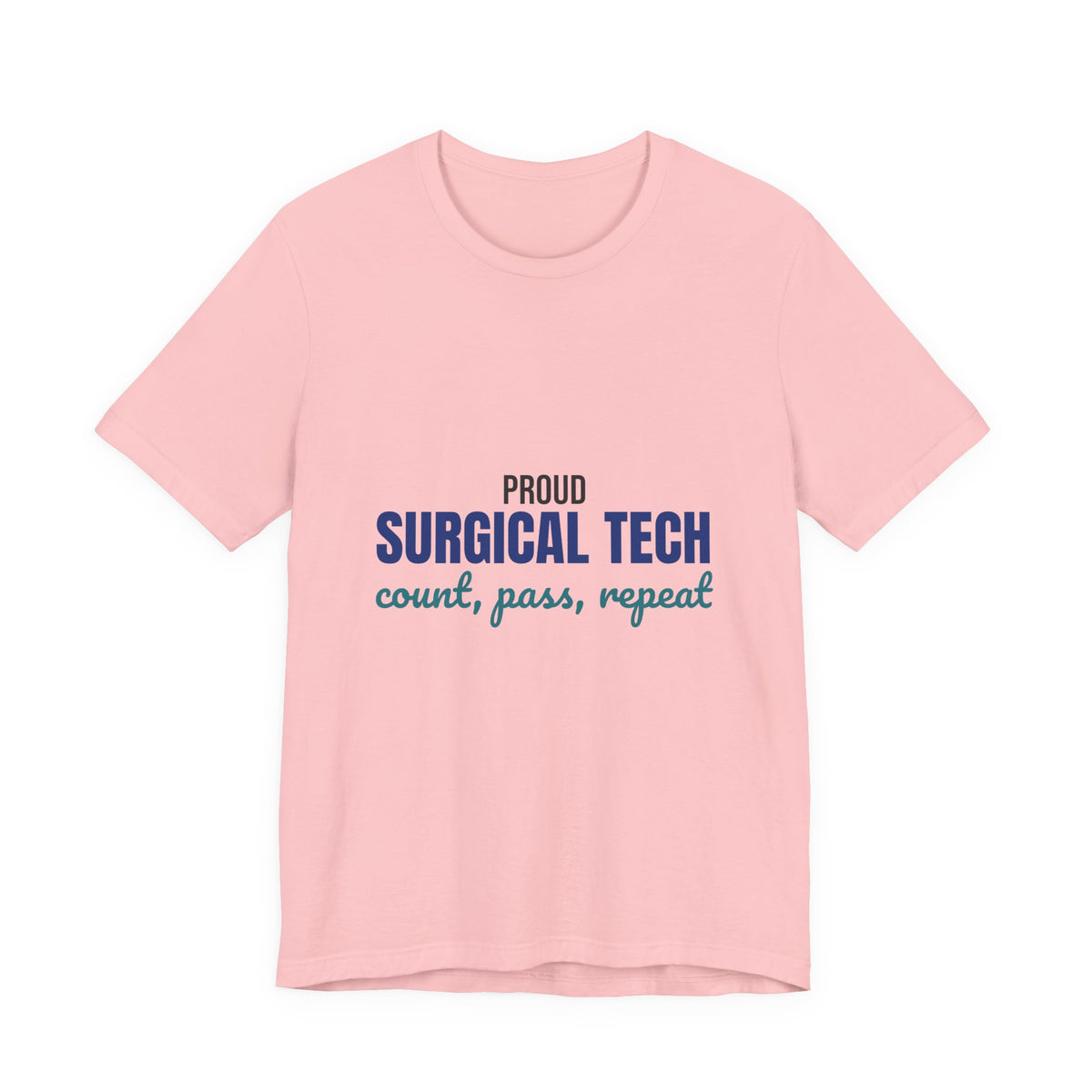 Proud Surgical Tech Count Pass Repeat Shirt, Proud Surgical Tech T-Shirt, Scrub Tech Gift