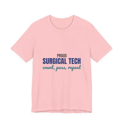 Proud Surgical Tech Count Pass Repeat Shirt, Proud Surgical Tech T-Shirt, Scrub Tech Gift