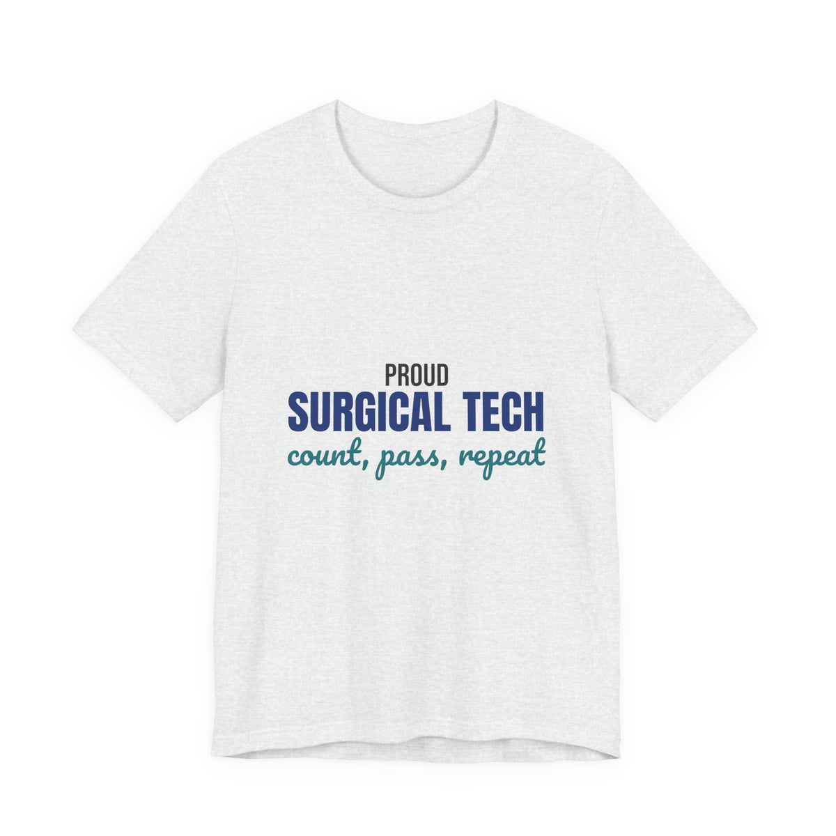 Proud Surgical Tech Count Pass Repeat Shirt, Proud Surgical Tech T-Shirt, Scrub Tech Gift