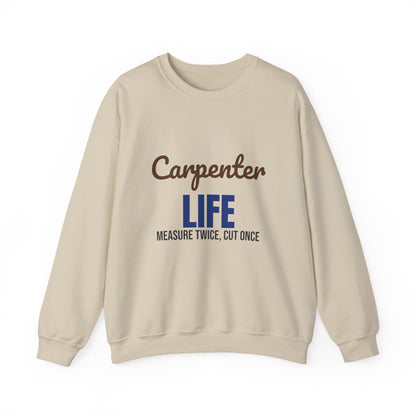 Carpenter Life Measure Twice Cut Once Sweatshirt