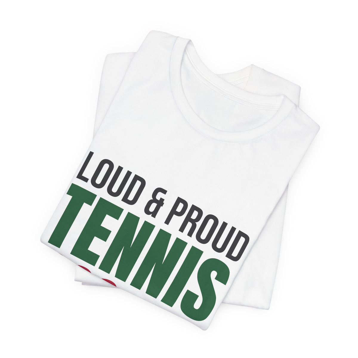 Loud and Proud Tennis Mom Shirt, Tennis Mom T-Shirt, Game Day Tee