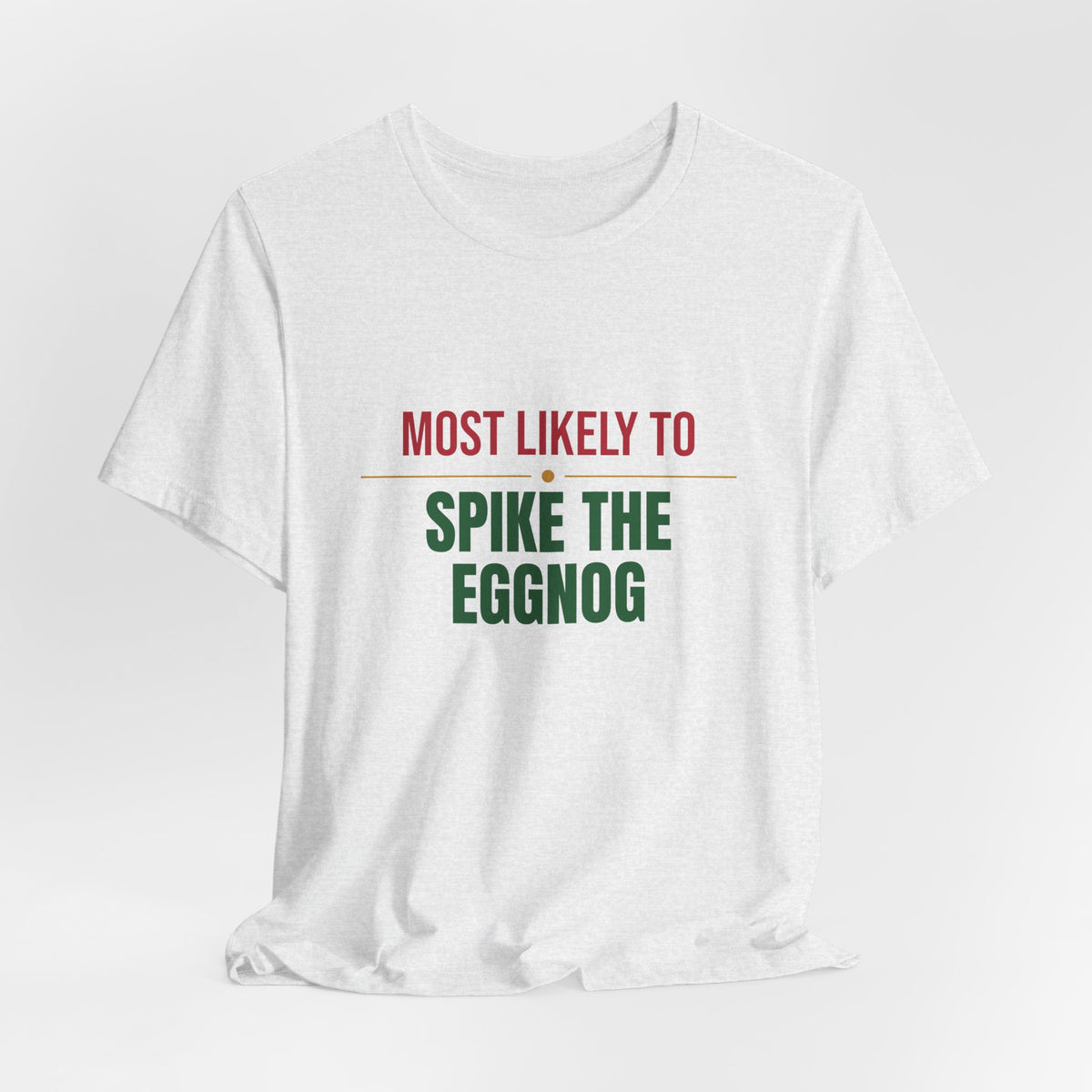 Most Likely To Spike The Eggnog Shirt, Matching Family Christmas T-Shirt, Funny Holiday Tee