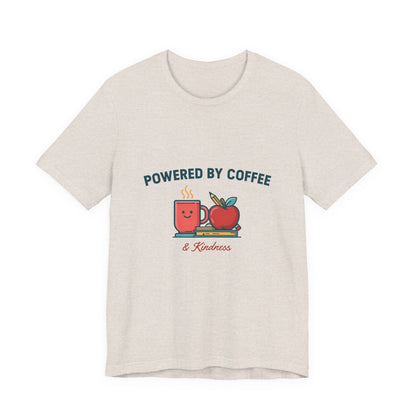 Powered by Coffee and Kindness Shirt, Teacher T-Shirt, Teacher Appreciation Gift