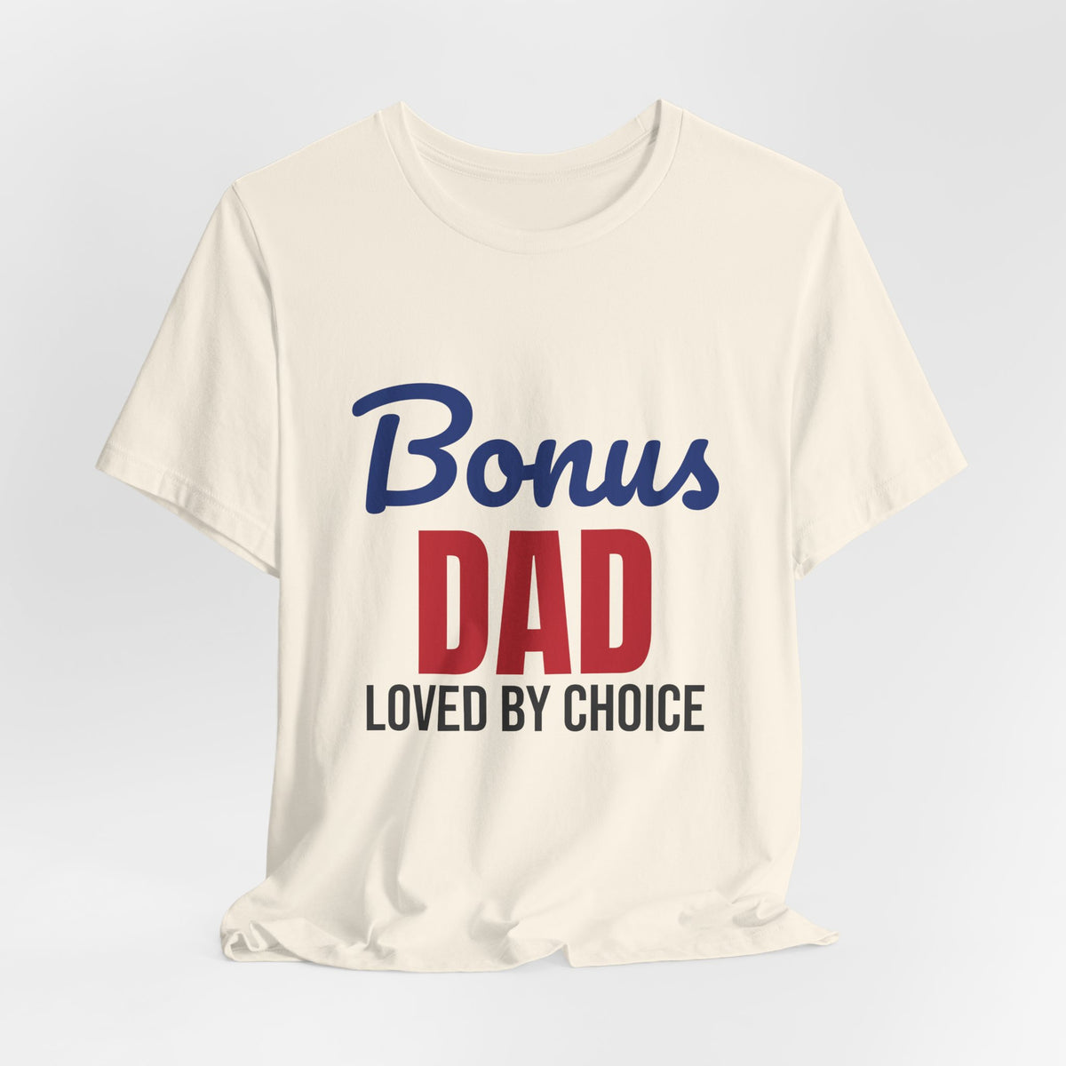 Bonus Dad Loved by Choice Shirt, Bonus Dad T-Shirt, Stepdad Gift
