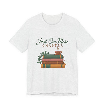 Just One More Chapter Shirt, Book Lover T-Shirt, Bookish Gift for Readers