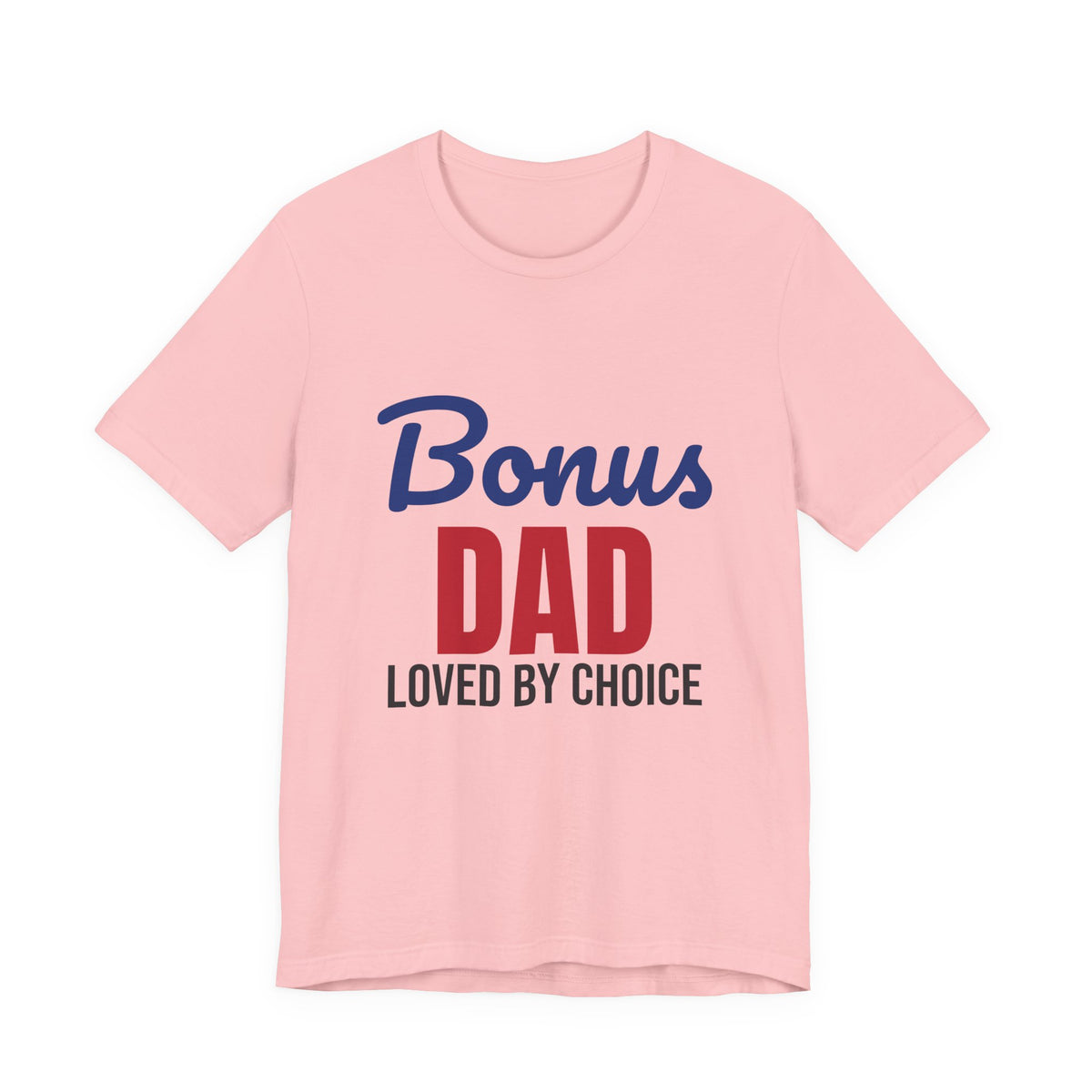 Bonus Dad Loved by Choice Shirt, Bonus Dad T-Shirt, Stepdad Gift