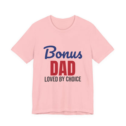 Bonus Dad Loved by Choice Shirt, Bonus Dad T-Shirt, Stepdad Gift