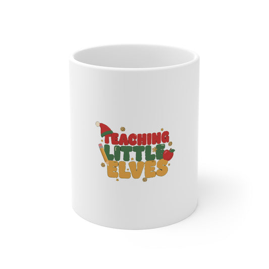 Teaching Little Elves Mug, Teacher Christmas Coffee Mug, Teacher Gift 11oz
