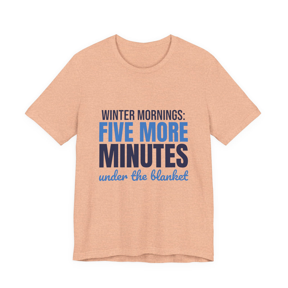 Winter Mornings Five More Minutes Under the Blanket Shirt, Funny Winter T-Shirt, Funny Winter Gift
