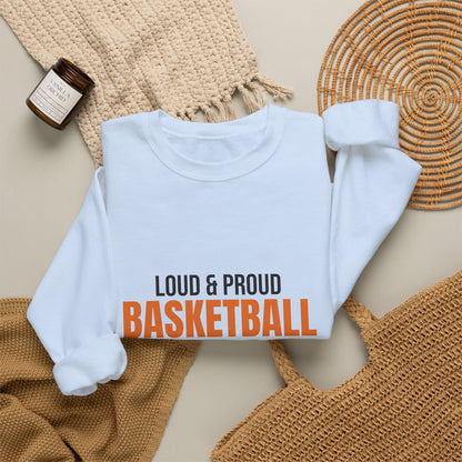Loud and Proud Basketball Dad Sweatshirt, Basketball Dad Crewneck